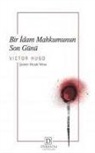Victor Hugo - Bir Idam Mahkumunun Son Günü