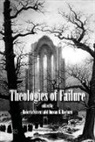 Duncan B. Reyburn, Robert Sirvent - Theologies of Failure
