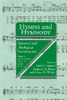 Benjamin Forrest, Mark A. Lamport, Vernon M. Whaley - Hymns and Hymnody: Historical and Theological Introductions, Volume 3