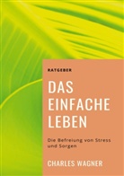 Charles Wagner - Das einfache Leben