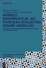 Federico Corriente, Christophe Pereira, Á Vicente, Federico Corriente, Inalco, Christophe Pereira... - Encyclopédie linguistique d'Al-Andalus - 1: Aperçu grammatical du faisceau dialectal arabe andalou