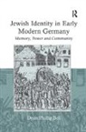 Dean Phillip Bell, Bell Dean Phillip - Jewish Identity in Early Modern Germany