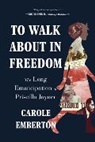 Carole Emberton, Carole (University of Buffalo) Emberton, Emberton Carole - To Walk About in Freedom
