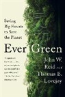 Thomas E. Lovejoy, John W Reid, John W. Reid - Ever Green