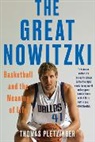 Thomas Pletzinger, Pletzinger Thomas - The Great Nowitzki: Basketball and the Meaning of Life