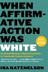Ira Katznelson, Ira (Columbia University) Katznelson, Katznelson Ira - When Affirmative Action Was White