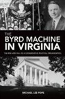 Michael Lee Pope - The Byrd Machine in Virginia