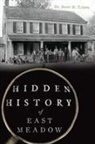 Eckers, Scott M. Eckers - Hidden History of East Meadow