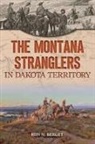 Ron Berget, Ron N Berget, Ron N. Berget - The Montana Stranglers in Dakota Territory