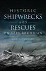 Michael Passwater - Historic Shipwrecks and Rescues on Lake Michigan