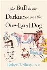 Robert T Sharp, Robert T. Sharp - Bull in the Darkness and the One-Eyed Dog