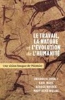 Frederick Engels, Karl Marx, George Novack - Le Travail, La Nature Et l'Évolution de la Humanité