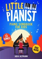 Aria Altmann, Aria Altmann - Little Pianist. Piano Songbook for Kids