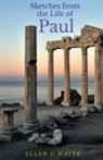 Ellen G, Ellen White - Sketches from the Life of Paul