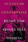 Susannah Constantine - Ready for Absolutely Nothing
