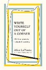 Alice Laplante, LaPlante Alice - Write Yourself Out of a Corner