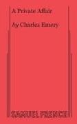 Charles Emery, Emery Charles Emery, Charles Emery - Private Affair