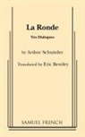 Schnitzler, Arthur Schnitzler, Eric Bentley - La Ronde