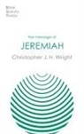 Chris Wright, Christopher J H Wright, Christopher J H (Author) Wright - The Message of Jeremiah