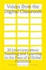 Sandra Abegglen, Fabian Neuhaus, Kylie Wilson, Sandra Abegglen, Fabian Neuhaus, Kylie Wilson - Voices from the Digital Classroom