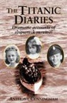 Anthony Cunningham - The "Titanic" Diaries
