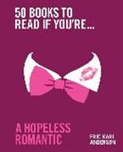 Eric Karl Anderson, Anderson Eric Karl - 50 Books to Read If You're a Hopeless Romantic