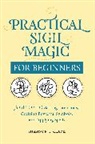 Shannon C Clark, Shannon C. Clark - Practical Sigil Magic for Beginners