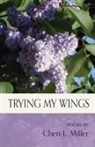 Cheri L. Miller - Trying my Wings