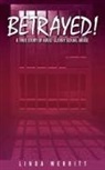 Linda Merritt - Betrayed!: A True Story of Adult Clergy Sexual Abuse