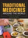 Sarhan M. Musa, Janet O. Sadiku, Matthew N. O. Sadiku - Traditional Medicines Around the World