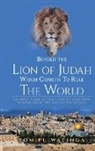 Tom Watinga - Behold The Lion of Judah Which Cometh To Rule The World