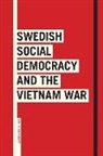 Carl-Gustaf Scott - Swedish Social Democracy and the Vietnam War