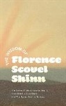 Florence Scovel Shinn - The Wisdom of Florence Scovel Shinn