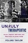 Foluke Taylor - Unruly Therapeutic