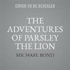 Michael Bond, Nick Mohammed, Morgana Robinson - The Adventures of Parsley the Lion (Hörbuch)