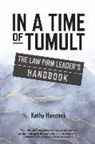 Kathy Hancock - In a Time of Tumult: The Law Firm Leader's Handbook