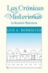 Luis A. Rodríguez - Las Crónicas Misteriosas