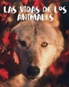 Freeman, Marcia Freeman, Rourke Educational Media - Las Vidas de Los Animales