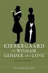 Sylvia Walsh - Kierkegaard on Woman, Gender, and Love