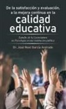 José Noel García Andrade - De La Satisfacción Y Evaluación, a La Mejora Continua En La Calidad Educativa