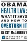Betsy McCaughey - Obama Health Law: What It Says and How to Overturn It