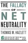 Thomas W Hazlett, Thomas W. Hazlett - The Fallacy of Net Neutrality