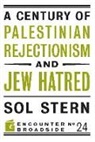 Sol Stern - A Century of Palestinian Rejectionism and Jew Hatred