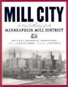 Shannon M. Pennefeather - Mill City: A Visual History of the Minneapolis Mill District