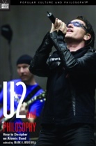 Mark A. Wrathall - U2 And Philosophy