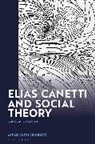 Brighenti Andrea Mubi Brighenti, Andrea Mubi Brighenti, BRIGHENTI ANDREA MUB, Brighenti Andrea Mubi - Elias Canetti and Social Theory