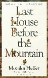 Monika Helfer, HELFER MONIKA - Last House Before the Mountain