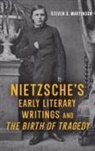 Professor Emeritus Steven D. (Royalty Account) Martinson, Steven D Martinson - Nietzsche's Early Literary Writings and The Birth of Tragedy