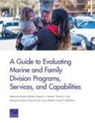 Stephanie Brooks Holliday, Thomas E. Trail, Stephani L. Wrabel - A Guide to Evaluating Marine and Family Division Programs, Services, and Capabilities
