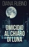Diana Rubino - Omicidio Al Chiaro Di Luna